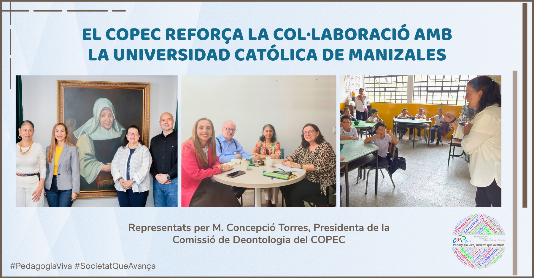 Col·legi Oficial de Pedagogia de Catalunya >  > EL COPEC REFORÇA LA COL·LABORACIÓ AMB LA UNIVERSIDAD CATÓLICA DE MANIZALES