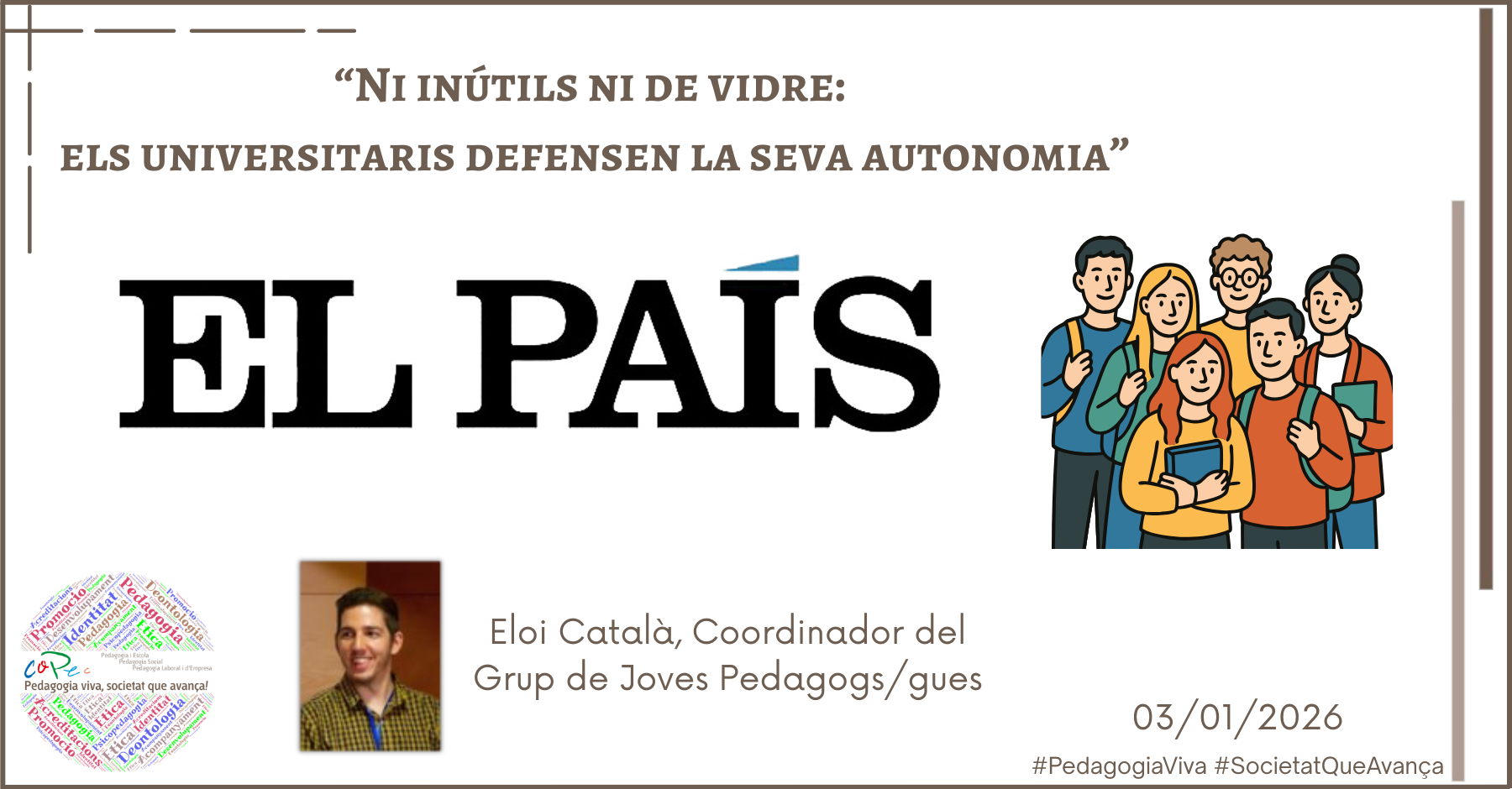 “NI INÚTILS NI DE VIDRE: ELS UNIVERSITARIS DEFENSEN LA SEVA AUTONOMIA”, EL PAÍS