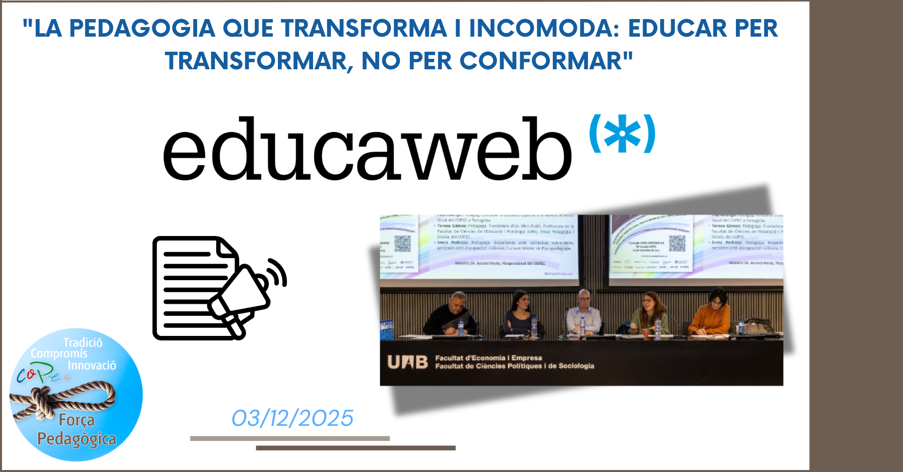 "LA PEDAGOGIA QUE TRANSFORMA I INCOMODA: EDUCAR PER TRANSFORMAR, NO PER CONFORMAR" - EDUCAWEB