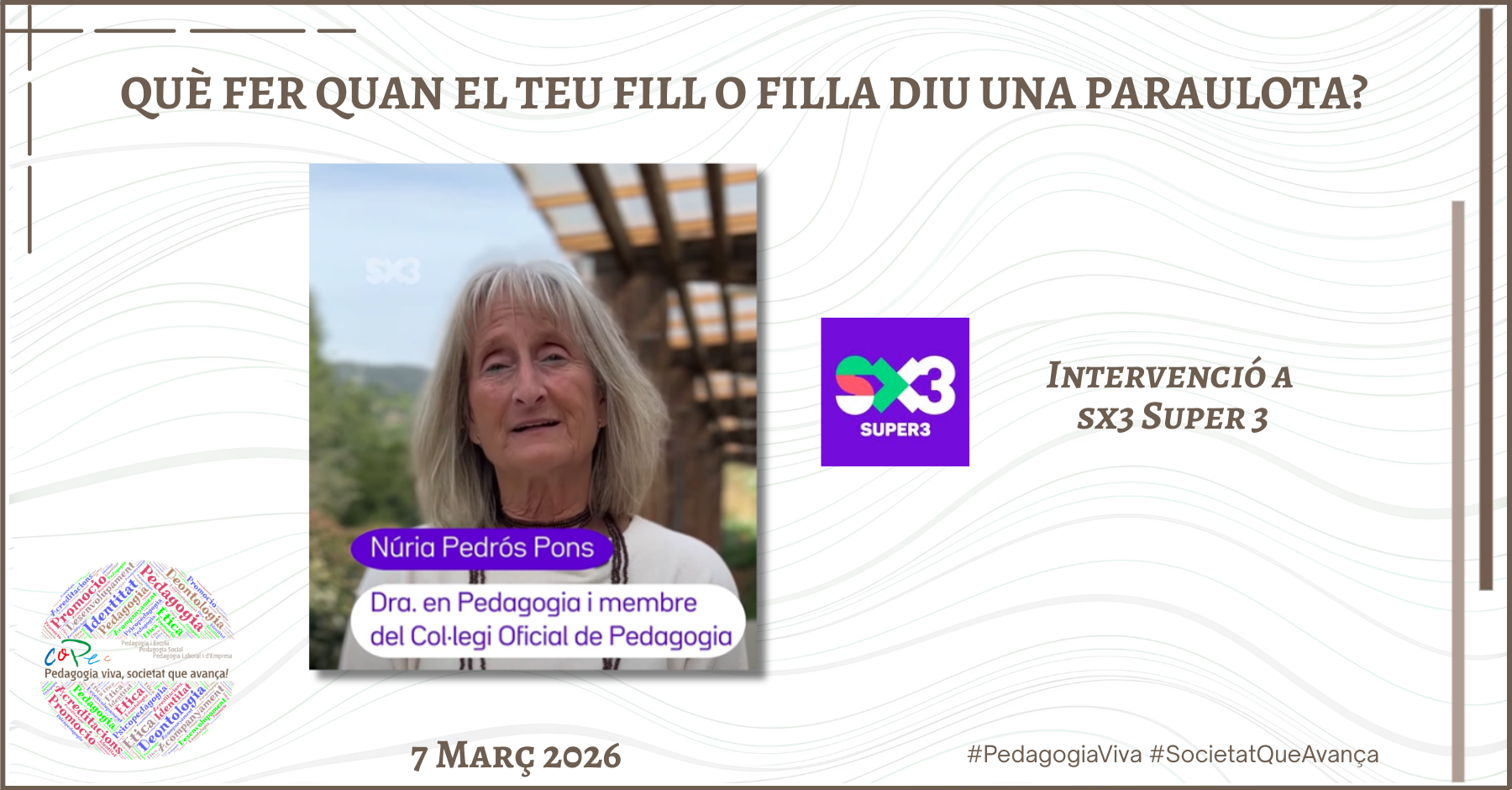 Col·legi Oficial de Pedagogia de Catalunya >  > "QUÈ FEU QUAN EL VOSTRE FILL O FILLA DIU UNA PARAULOTA?", CLUB DEL SUPER 3 - NÚRIA PEDRÓS