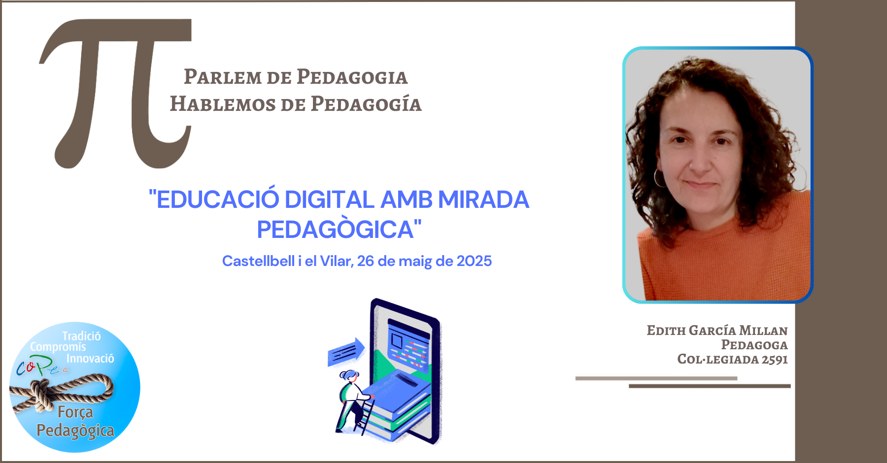 Col·legi Oficial de Pedagogia de Catalunya >  > EDITH GARCÍA MILLAN "EDUCACIÓ DIGITAL AMB MIRADA PEDAGÒGICA" A PARLEM DE PEDAGOGIA