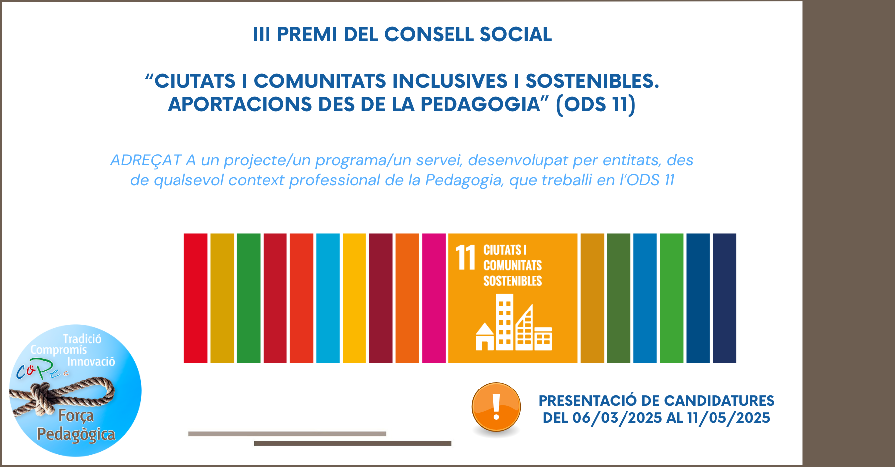 Col·legi Oficial de Pedagogia de Catalunya >  > CONVOCAT EL III PREMI DEL CONSELL SOCIAL - CIUTATS O COMUNITATS INCLUSIVES I SOSTENIBLES (ODS 11)