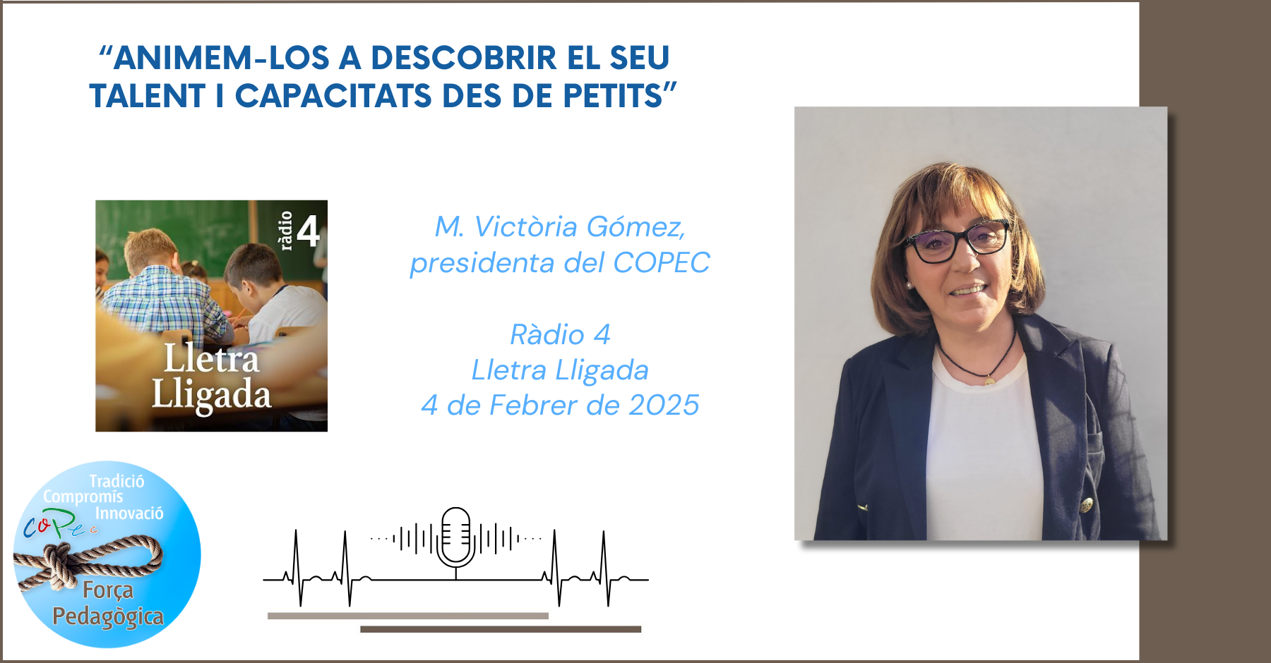 "ANIMEM-LOS A DESCOBRIR EL SEU TALENT I CAPACITATS DES DE PETITS", RÀDIO 4 - M. VICTÒRIA GÓMEZ